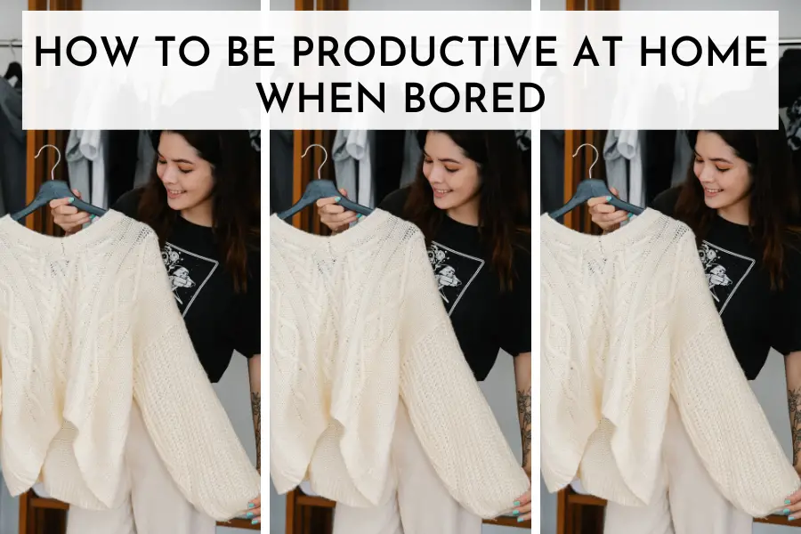 How To Be Productive At Home When Bored