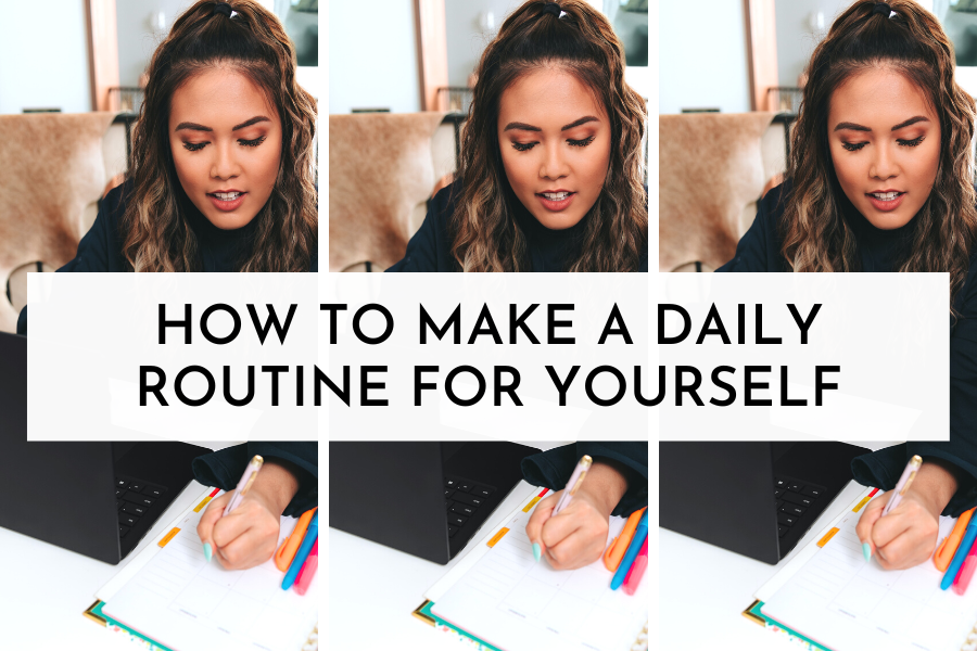 How To Make A Daily Routine For Yourself