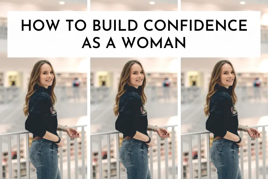 how to build confidence as a woman