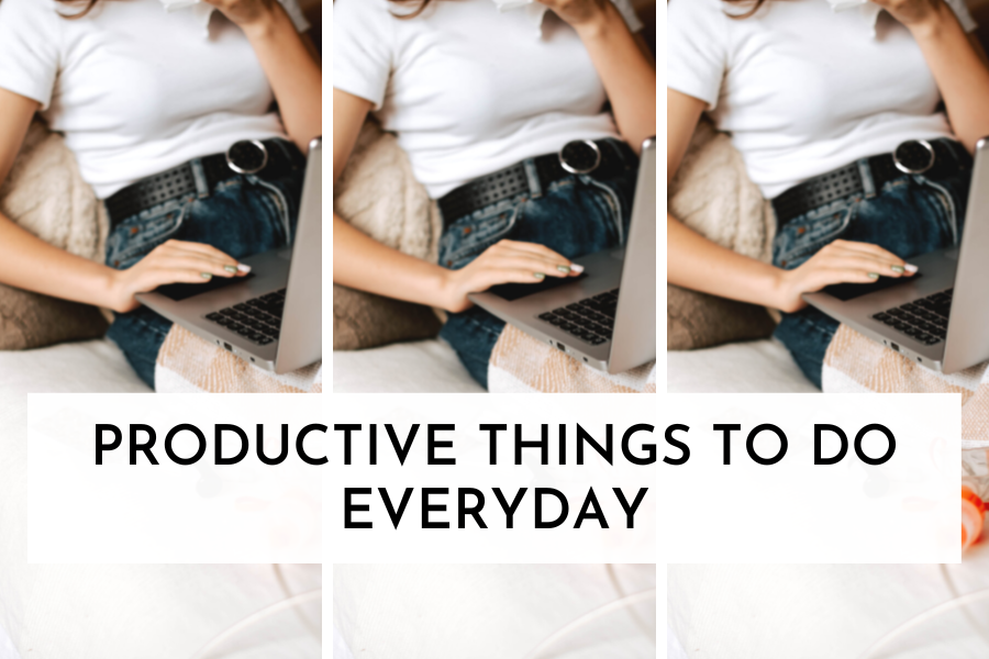 productive things to do everyday