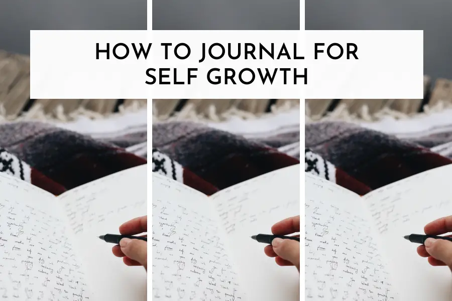 How To Journal For Self Growth