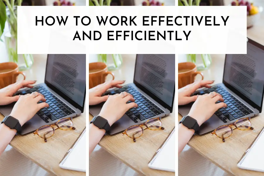 How to work effectively and efficiently